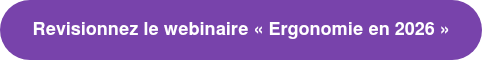 Revisionnez le webinaire « Ergonomie en 2026 »