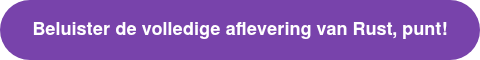 Beluister de volledige aflevering van Rust, punt!