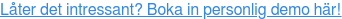 Låter det intressant? Boka in personlig demo här!