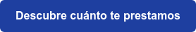 Descubre cuánto te prestamos