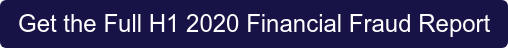 Get the Full H1 2020 Financial Fraud Report