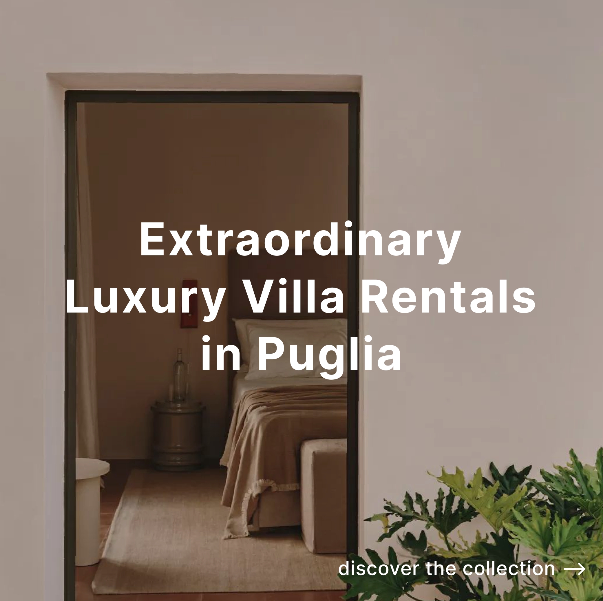 extraordinary luxury villa rentals in Puglia, discover the collection