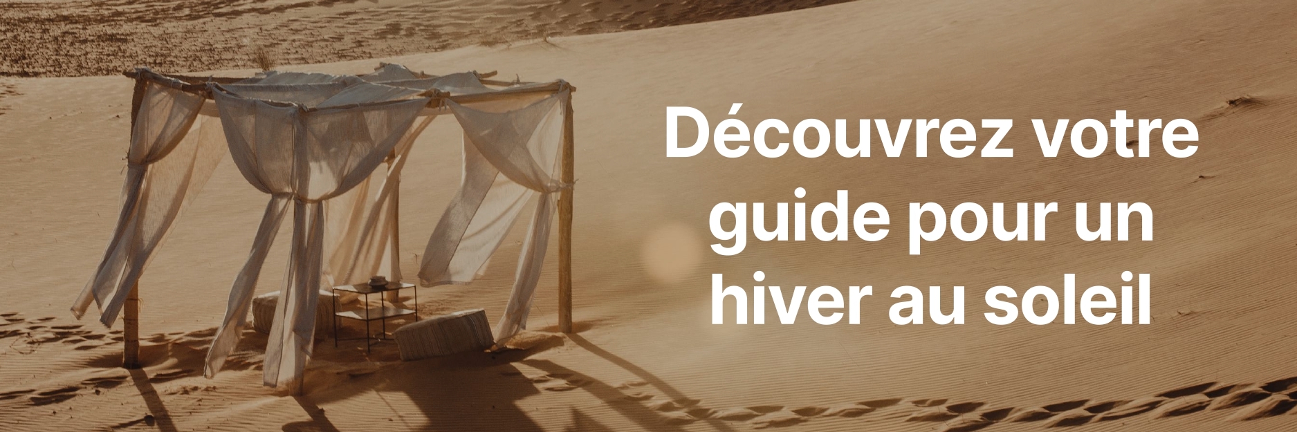 Découvrez votre guide pour un hiver au soleil