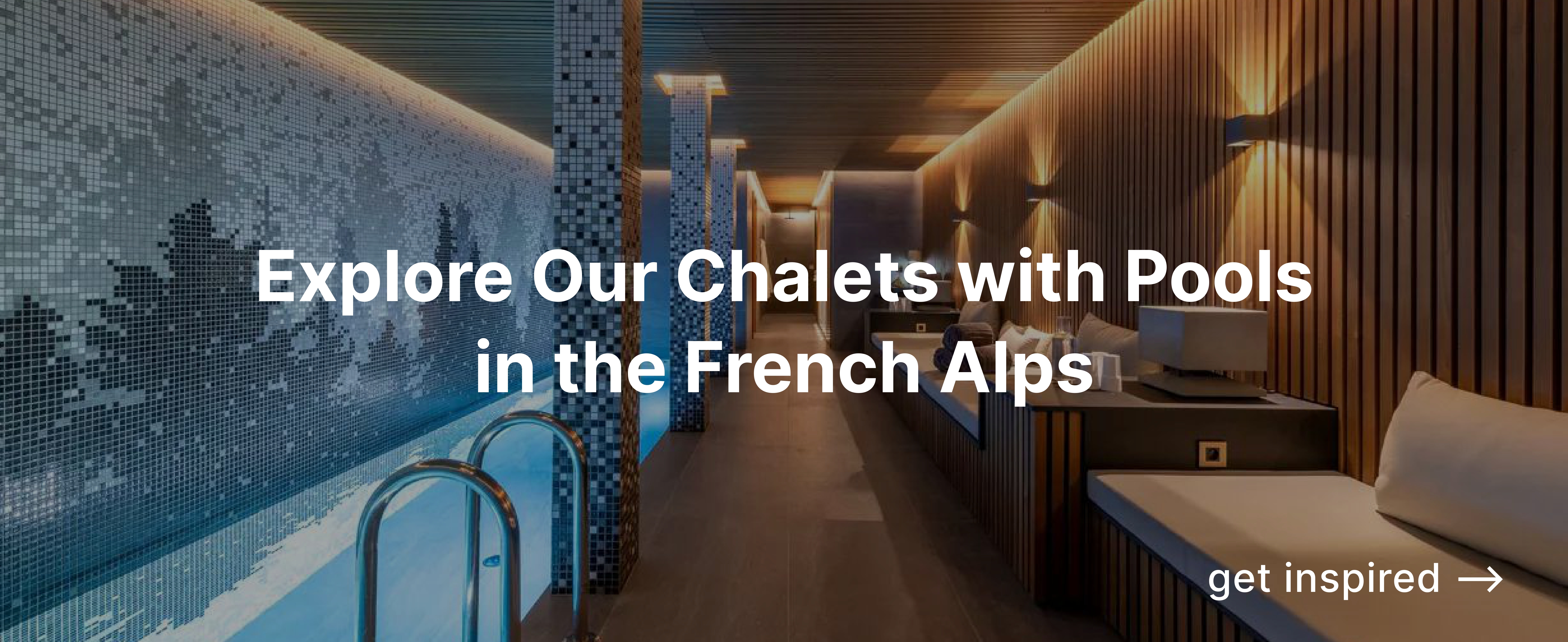 Explore our chalets with pools in the french alps