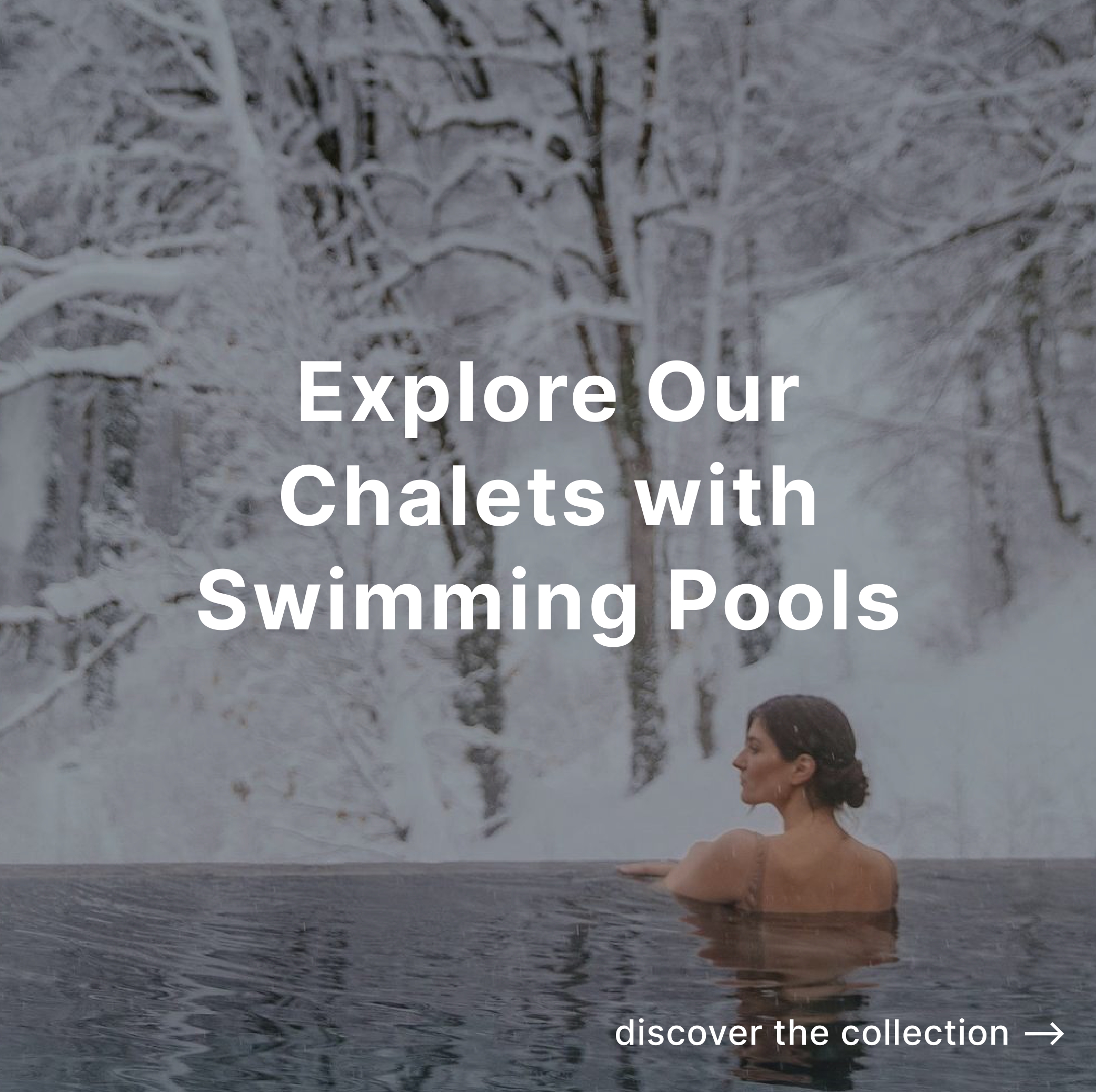 Explore our chalets with pools