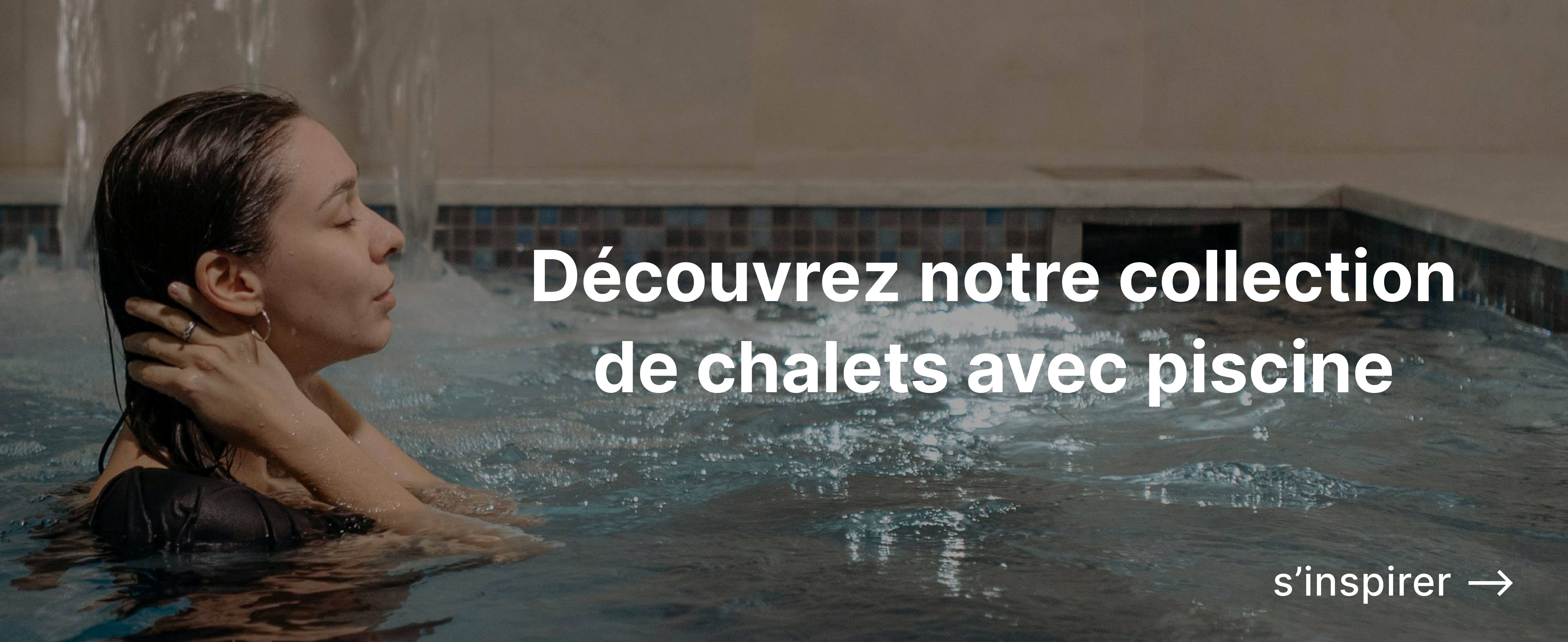 Découvrez notre collection de chalets avec piscine