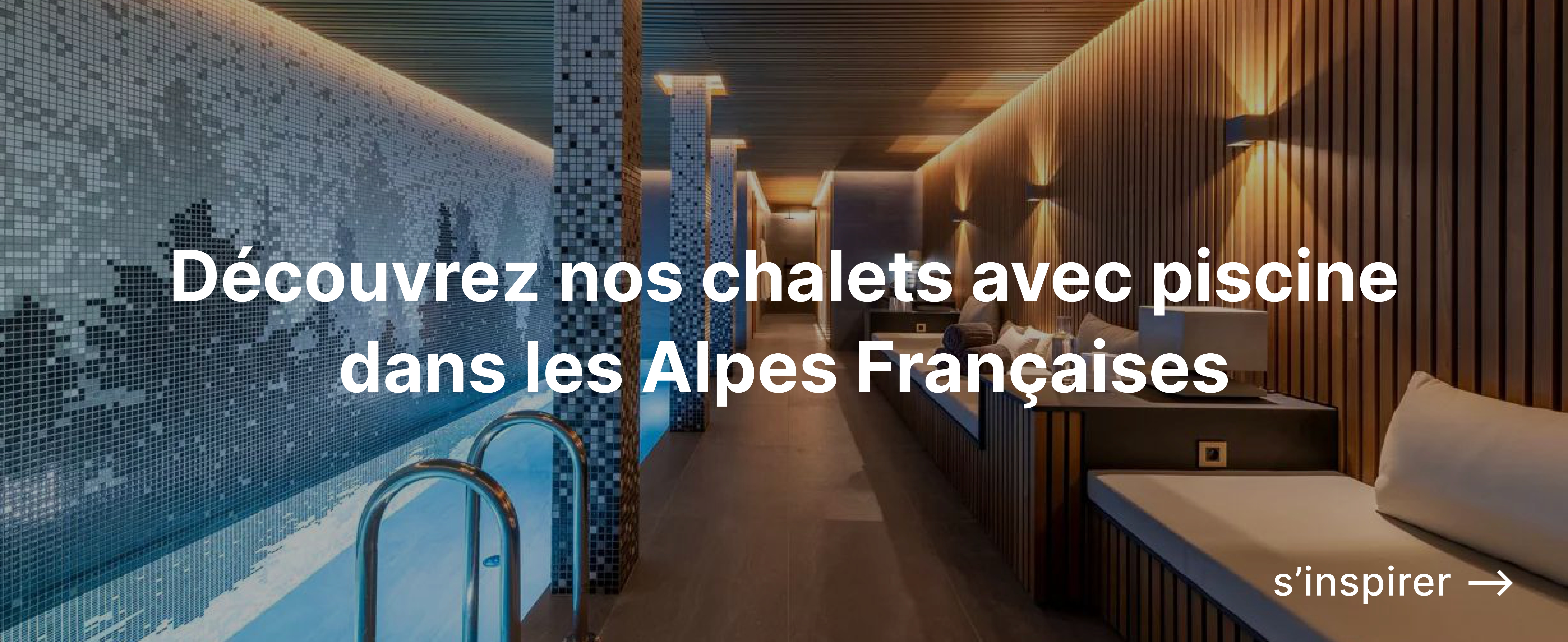 Découvrez nos chalets avec piscine dans les Alpes Francaise