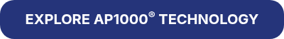 <strong><span style="font-size: 20px;">EXPLORE AP1000<sup>®</sup> TECHNOLOGY</span></strong>