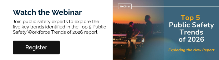 Watch the Webinar Join public safety experts to explore the five key trends identified in the Top 5 Public Safety Workforce Trends of 2026 report. &nbsp;