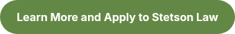 <p style="font-weight: bold; font-size: 16px;">Learn More and Apply to Stetson Law</p>