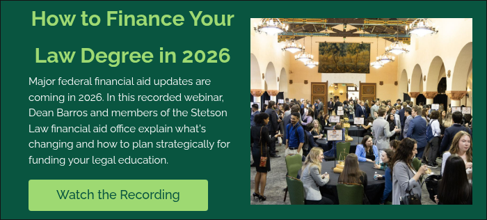How to Finance Your Law Degree in 2026 Major federal financial aid updates are coming in 2026. In this recorded webinar, Dean Barros and members of the Stetson Law financial aid office explain what's changing and how to plan strategically for funding your legal education. &nbsp;