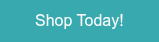 Shop Today!