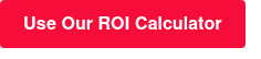 Use Our ROI Calculator