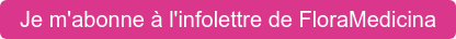 Je m'abonne à l'infolettre de FloraMedicina