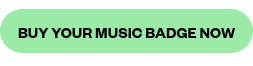 <p style="font-size: 16px;">BUY YOUR MUSIC BADGE NOW</p>