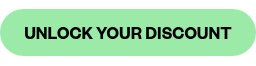 <p style="font-size: 18px;">UNLOCK YOUR DISCOUNT</p>