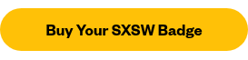 <p style="font-size: 18px;">Buy Your SXSW Badge</p>