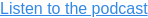 Listen to the podcast