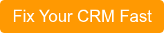 Fix Your CRM Fast