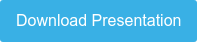 Download Presentation
