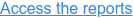 Access the reports