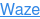 Waze