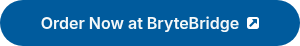 Order Now at BryteBridge&nbsp; <img alt="external-link-icon-white" height="12" style="height: auto; max-width: 100%; width: 12px;" src="https://560178.fs1.hubspotusercontent-na1.net/hubfs/560178/external-link-icon-white.svg" width="12" loading="lazy">