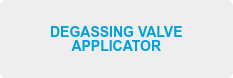 DEGASSING VALVE APPLICATOR