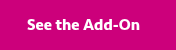 <span style="font-family: Seravek; font-weight: bold;">See the Add-On</span>