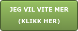 JEG VIL VITE MER (KLIKK HER)