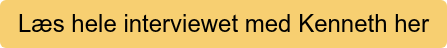 Læs hele interviewet med Kenneth her
