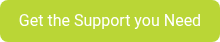 Get the Support you Need