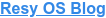 Resy OS Blog