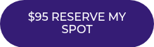 $95 RESERVE MY SPOT