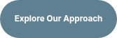 <h3 style="text-align: center; line-height: 1;">Explore Our Approach</h3>