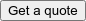 Get a quote