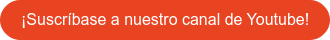 ¡Suscríbase a nuestro canal de Youtube!