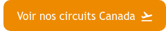 Voir nos circuits Canada <https://www.traditours.com/voyage-organise/voyage-canada>