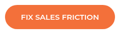 FIX SALES FRICTION