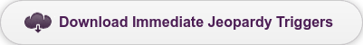 Download Immediate Jeopardy Triggers