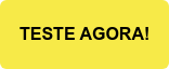 TESTE AGORA!