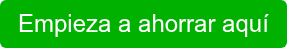 Empieza a ahorrar aquí