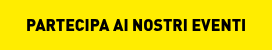 <p>PARTECIPA AI NOSTRI EVENTI</p>