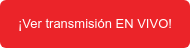 ¡Ver transmisión EN VIVO!