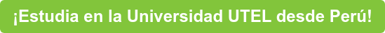 ¡Estudia en la Universidad UTEL desde Perú!