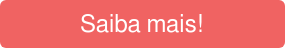 Saiba mais!
