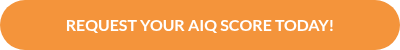 <strong>REQUEST YOUR AIQ SCORE TODAY!</strong>