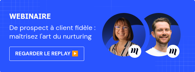 WEBINAIRE De prospect à client fidèle : maîtrisez l'art du nurturing