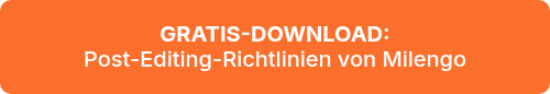<b>GRATIS-DOWNLOAD:</b><br>Post-Editing-Richtlinien von Milengo