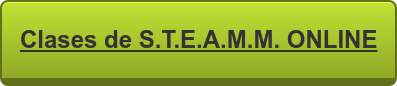 Clases de S.T.E.A.M.M. ONLINE